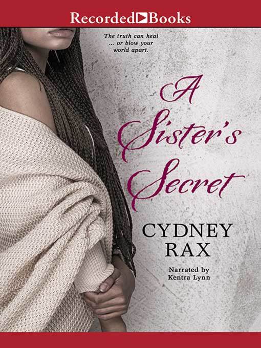 Title details for A Sister's Secret by Cydney Rax - Available